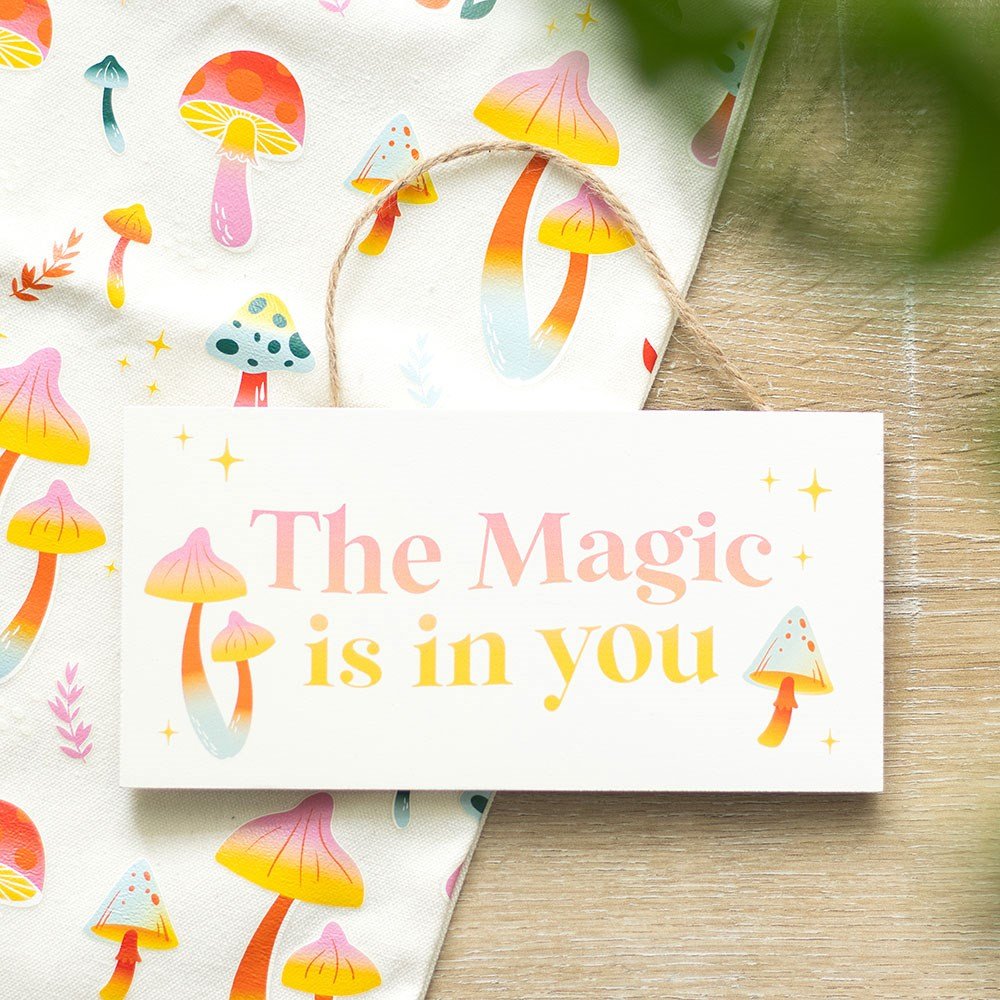 The Magic Is In You Hanging MDF Sign